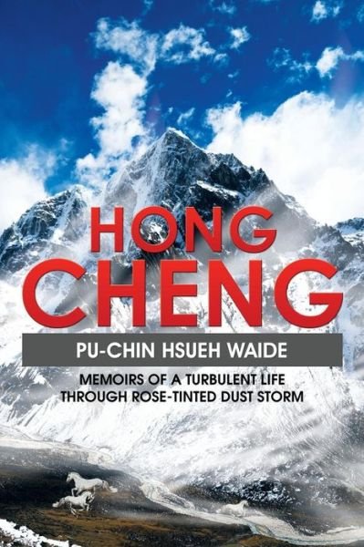 Cover for Pu-chin Nee Hsueh Waide · Hong Cheng: Memoirs of a Turbulent Life Through Rose-tinted Dust Storm (Taschenbuch) (2015)