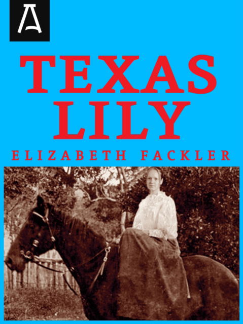 Cover for Elizabeth Fackler · Texas Lily (Paperback Book) (2016)