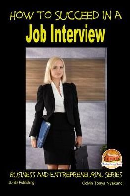Cover for Colvin Tonya Nyakundi · How to Succeed in a Job Interview (Pocketbok) (2015)