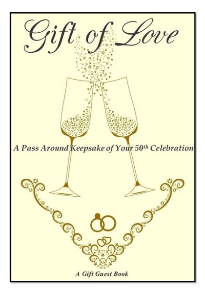 Cover for Birthday Gifts for Women in All Departme · Gift of Love: a Pass Around Keepsake for Your 50th Celebration (Paperback Book) (2015)