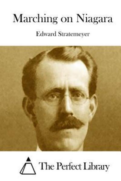 Cover for Edward Stratemeyer · Marching on Niagara (Paperback Book) (2015)