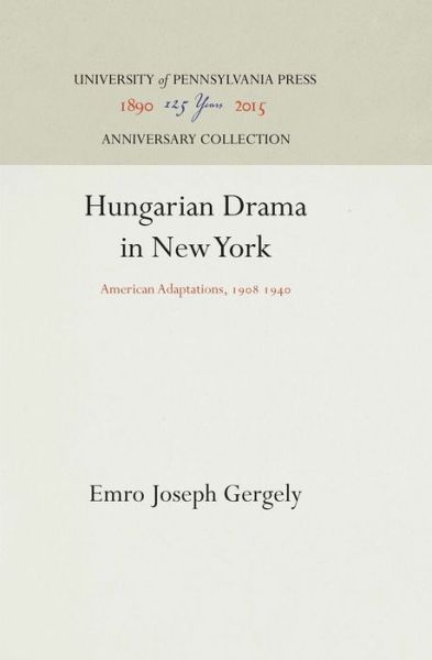 Cover for Emro Joseph Gergely · Hungarian Drama in New York (Gebundenes Buch) (1947)