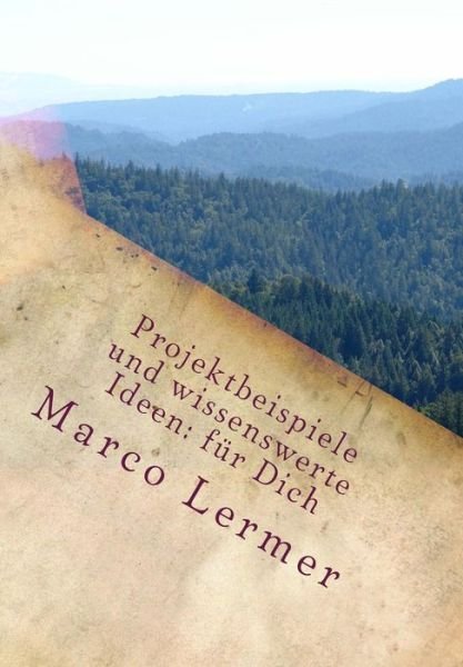 Cover for Herr Marco Lermer · Projektbeispiele Und Wissenswerte Ideen: Fur Dich (Paperback Book) (2015)