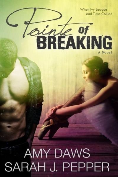 Cover for Amy Daws · Pointe of Breaking (Paperback Bog) (2015)