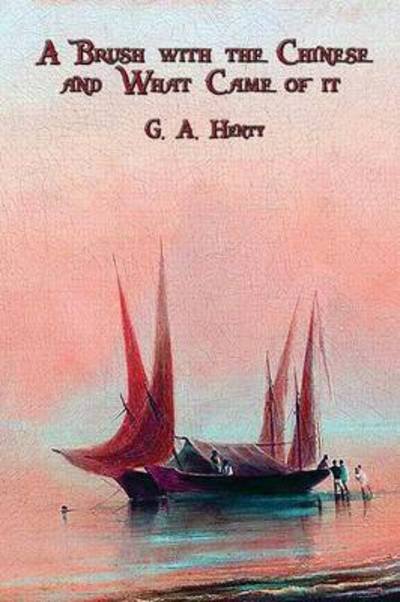 Cover for G a Henty · A Brush with the Chinese and What Came of It (Pocketbok) (2015)