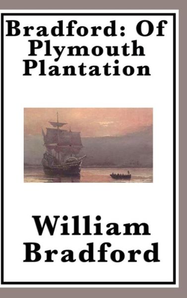 Bradford - Governor William Bradford - Böcker - Wilder Publications - 9781515430773 - 3 april 2018