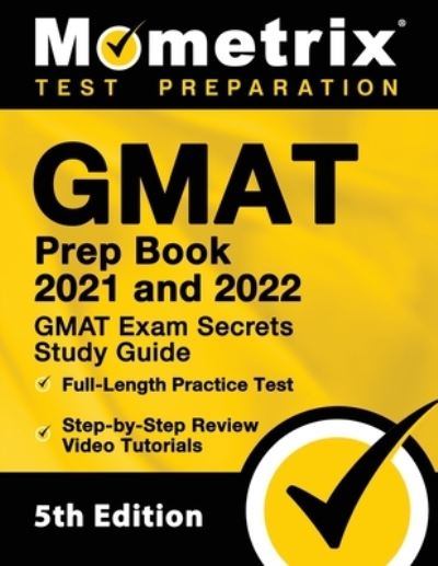 Cover for Mometrix · GMAT Prep Book 2021 and 2022 - GMAT Exam Secrets Study Guide, Full-Length Practice Test, Includes Step-by-Step Review Video Tutorials (Paperback Book) (2020)