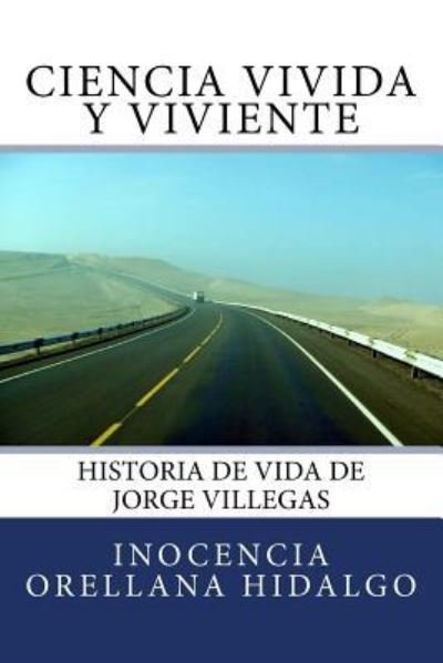 Cover for Inocencia Orellana Hidalgo · Ciencia Vivida y Viviente (Paperback Book) (2015)