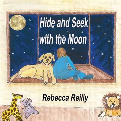 Cover for Rebecca Reilly · Hide and Seek with the Moon (Paperback Book) (2015)