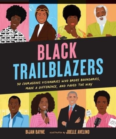 Cover for Bijan Bayne · Black Trailblazers: 30 Courageous Visionaries Who Broke Boundaries, Made a Difference, and Paved the Way (Hardcover Book) (2022)