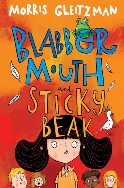 Blabber Mouth and Sticky Beak - Morris Gleitzman - Książki - Pan Macmillan - 9781529022773 - 1 kwietnia 2021