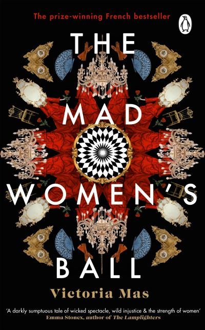Cover for Victoria Mas · The Mad Women's Ball: The prize-winning, international bestseller and Sunday Times Top Fiction selection (Paperback Bog) (2022)