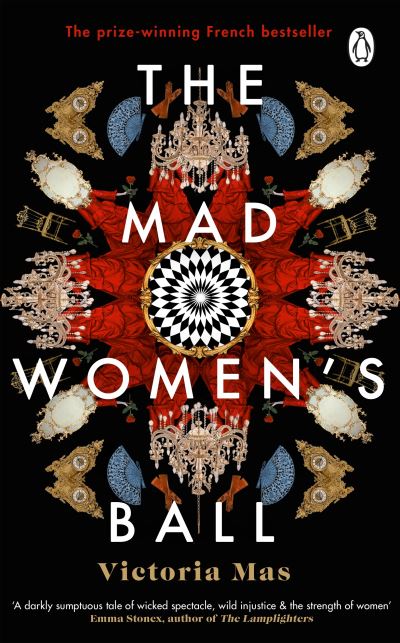 The Mad Women's Ball: The prize-winning, international bestseller and Sunday Times Top Fiction selection - Victoria Mas - Books - Transworld Publishers Ltd - 9781529176773 - February 17, 2022