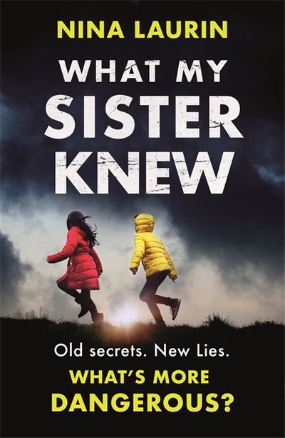 Cover for Nina Laurin · What My Sister Knew: A twisty and gripping psychological thriller (Paperback Book) (2020)