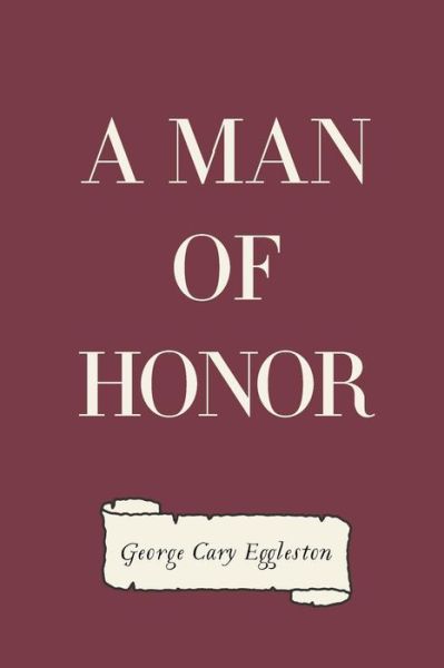 Cover for George Cary Eggleston · A Man of Honor (Paperback Book) (2016)