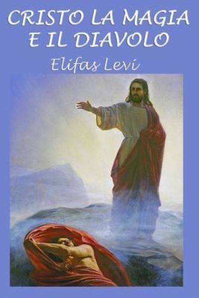 Cover for Elifas Lévi · Cristo La Magia E Il Diavolo (Paperback Bog) (2016)