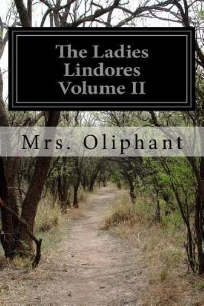 Cover for Mrs. Oliphant · The Ladies Lindores Volume II (Pocketbok) (2016)