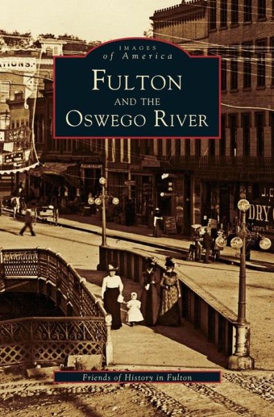 Cover for Friends of History in Fulton · Fulton and the Oswego River (Hardcover bog) (2001)