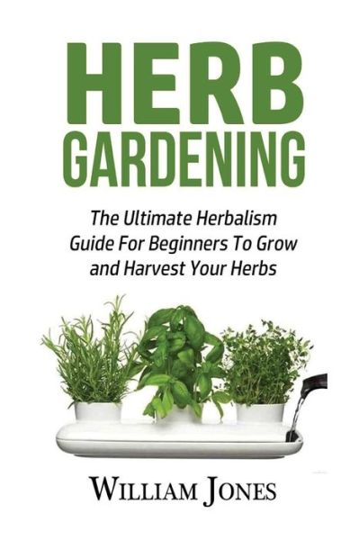 Cover for William Jones · Herb Gardening (Paperback Book) (2016)