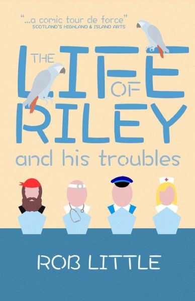 Cover for Rob Little · The Life of Riley (Paperback Book) (2016)