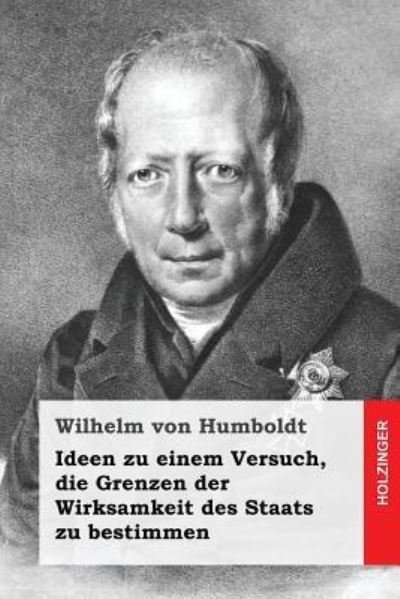 Cover for Wilhelm Von Humboldt · Ideen zu einem Versuch, die Grenzen der Wirksamkeit des Staats zu bestimmen (Pocketbok) (2016)