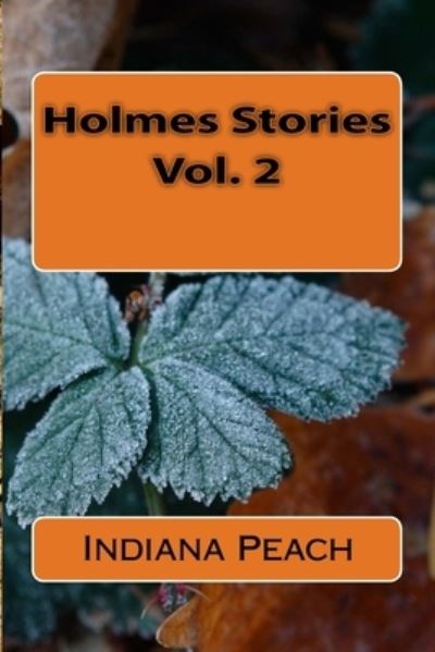 Cover for Indiana Peach · Holmes Stories Vol. 2 (Paperback Book) (2016)