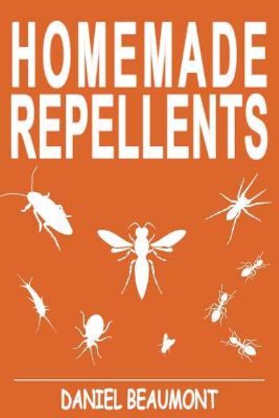 Cover for Associate Professor Daniel Beaumont · Homemade Repellents (Paperback Book) (2016)