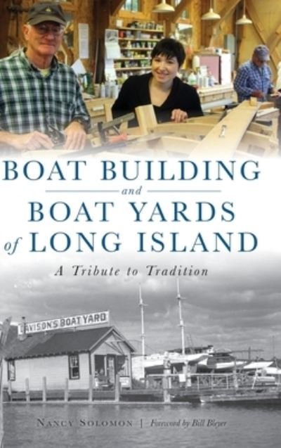 Cover for Nancy Solomon · Boat Building and Boat Yards of Long Island (Hardcover Book) (2021)