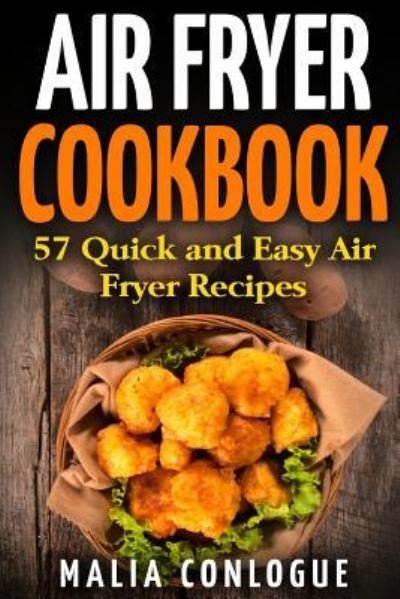 Cover for Malia Conlogue · Air Fryer Cookbook (Pocketbok) (2017)