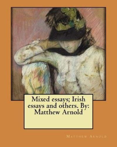 Cover for Matthew Arnold · Mixed essays; Irish essays and others. By (Taschenbuch) (2017)