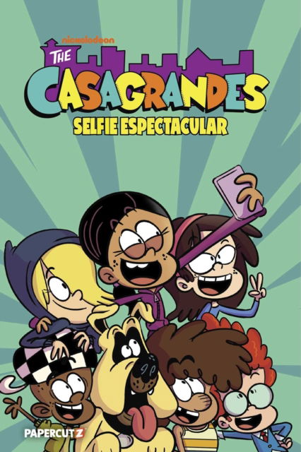 Cover for The Loud House Creative Team · The Casagrandes Vol. 8: Selfie Espectacular (Paperback Book) (2025)