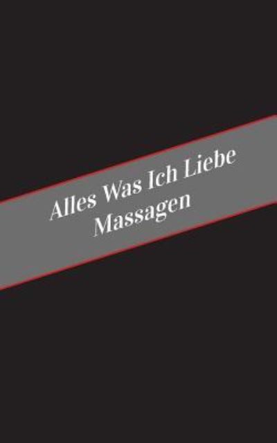 Cover for Apfelkuchen · Alles Was Ich Liebe Uber Massagen (Paperback Book) (2017)