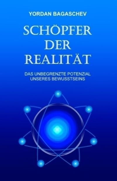 Cover for Yordan Bagaschev · Schoepfer der Realitat (Paperback Bog) (2017)
