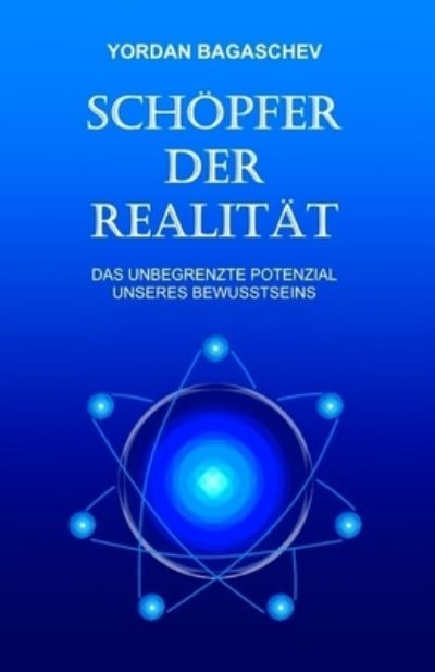 Cover for Yordan Bagaschev · Schoepfer der Realitat (Paperback Book) (2017)