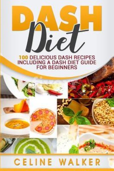 Cover for Celine Walker · Dash Diet (Paperback Book) (2017)