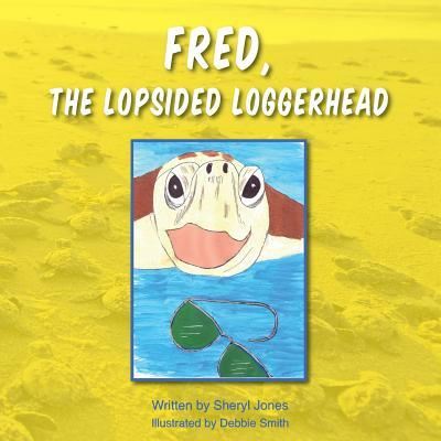 Cover for Sheryl Jones · Fred, the Lopsided Loggerhead (Paperback Book) (2015)