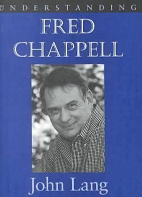 Cover for John Lang · Understanding Fred Chappell - Understanding Contemporary American Literature (Hardcover Book) (2000)