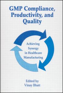 Cover for Vinay Bhatt · GMP Compliance, Productivity, and Quality: Achieving Synergy in Healthcare Manufacturing (Hardcover Book) (1998)