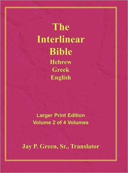 Cover for Green, Jay Patrick, Sr. · Interlinear Hebrew Greek English Bible-pr-fl / Oe/kj Large Print Volume 2 (Cloth Book) (2011)