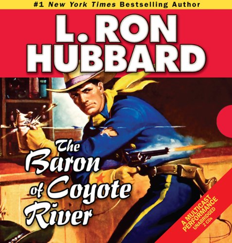 Cover for L. Ron Hubbard · The Baron of Coyote River (Audiobook (CD)) [First Edition, Unabridged edition] (2010)