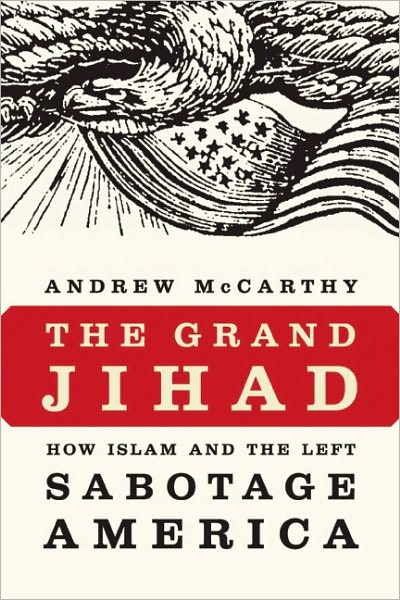 Cover for Andrew C McCarthy · The Grand Jihad: How Islam and the Left Sabotage America (Hardcover Book) (2010)