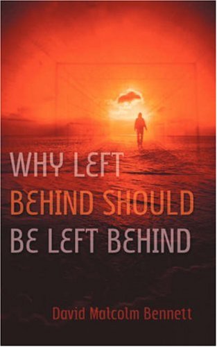 Cover for David Malcolm Bennett · Why Left Behind Should Be Left Behind (Paperback Book) (2004)