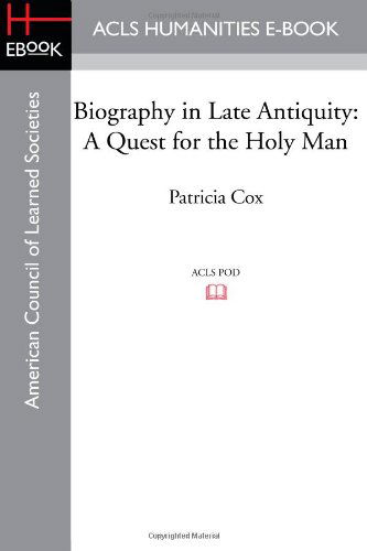 Cover for Patricia Cox · Biography in Late Antiquity: A Quest for the Holy Man (Paperback Book) (2012)