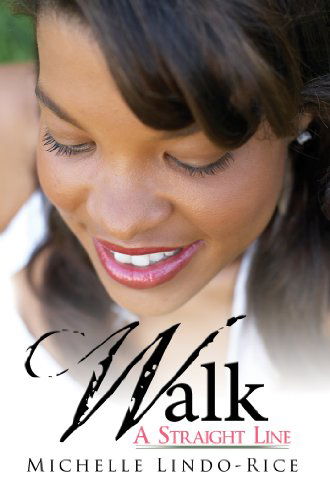 Cover for Michelle Lindo-Rice · Walk a Straight Line - On the Right Path (Paperback Book) (2013)