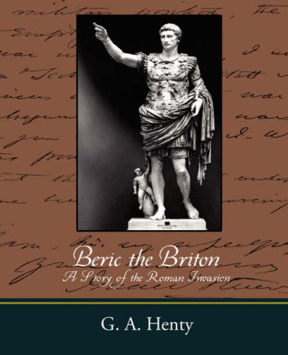 Cover for G. A. Henty · Beric the Briton a Story of the Roman Invasion (Paperback Book) (2007)