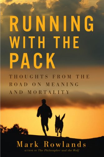 Cover for Mark Rowlands · Running with the Pack - Thoughts from the Road on Meaning and Mortality (Hardcover Book) (2017)