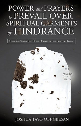 Cover for Joshua Tayo Obi-gbesan · Power and Prayers to Prevail over Spiritual Garments of Hindrance (Paperback Book) (2010)