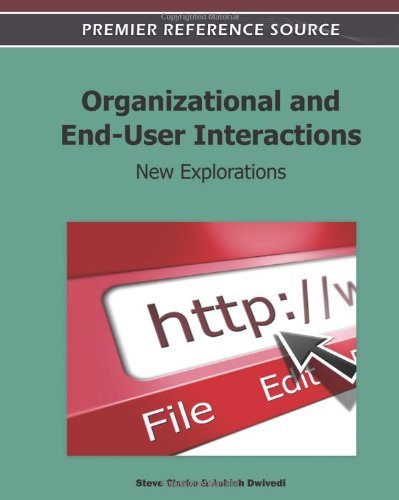 Organizational and End-user Interactions: New Explorations (Premier Reference Source) - Steve Clarke - Livres - IGI Global - 9781609605773 - 30 avril 2011