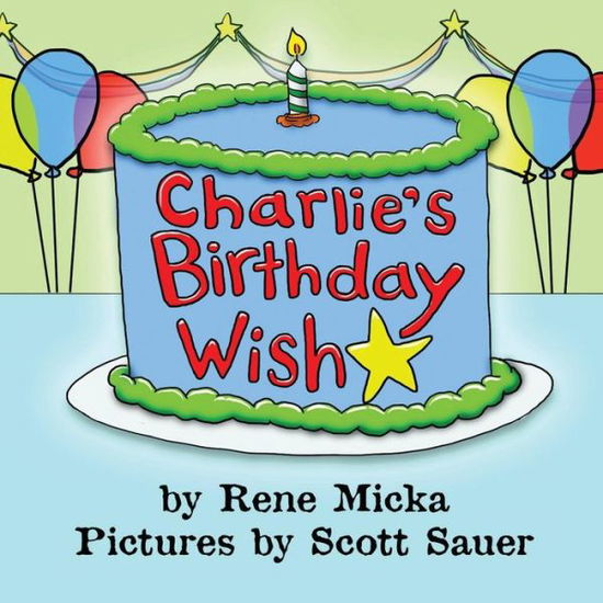 Cover for Rene Micka · Charlie's Birthday Wish (Paperback Book) (2014)