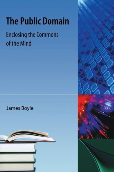 Cover for James Boyle · The Public Domain: Enclosing the Commons of the Mind (Paperback Book) (2009)